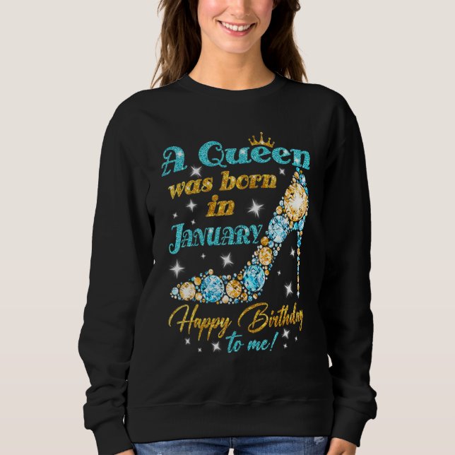 Moletom Uma Rainha Foi Nascer Em Janeiro Feliz Aniversário (Frente)
