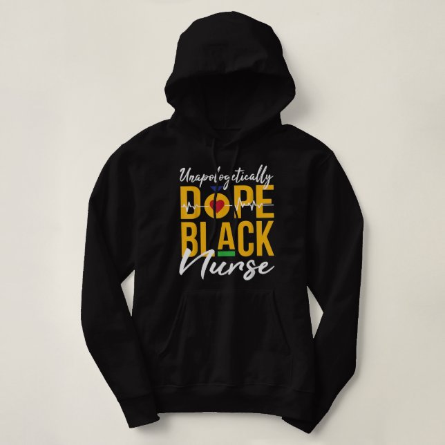 Moletom Unapologetically Dope Black Nurse Black History Mo (Frente do Design)