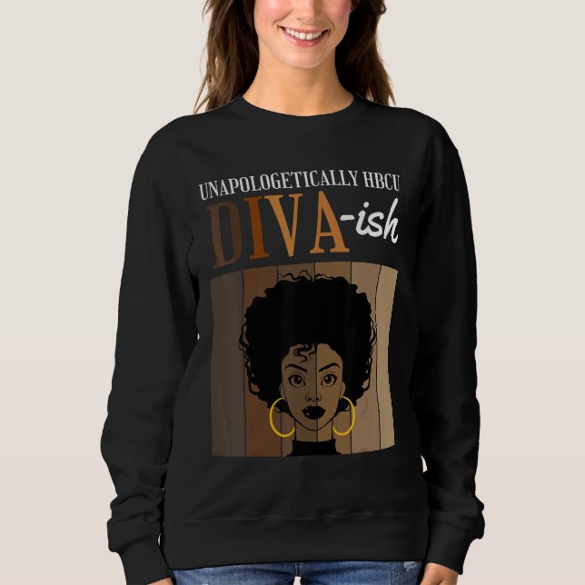 Moletom Unapologetically HBCU Diva ish Historical Black Co (Frente)