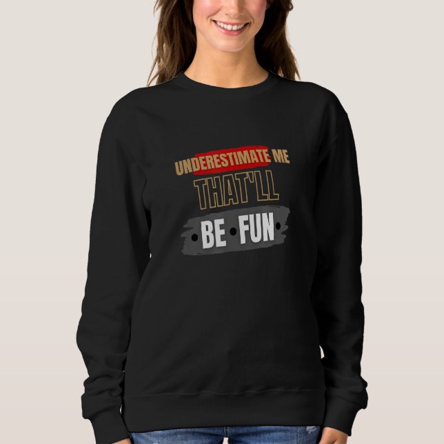 Moletom Underestimate Me That'll.Be.Fun Cardio Men Women F (Frente)
