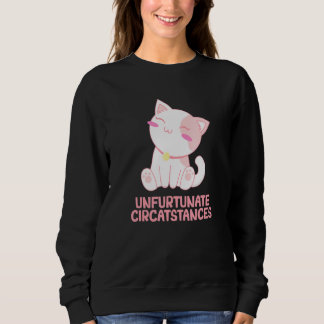 Moletom Unfurtunate Circatstances Cat Lover Sayings Kitten