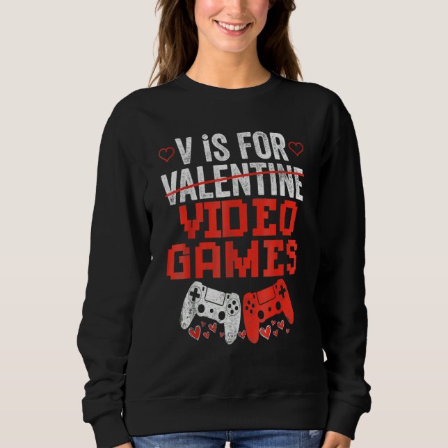 Moletom V Is For Valentines Video Games Lovers Funny Shirt (Frente)
