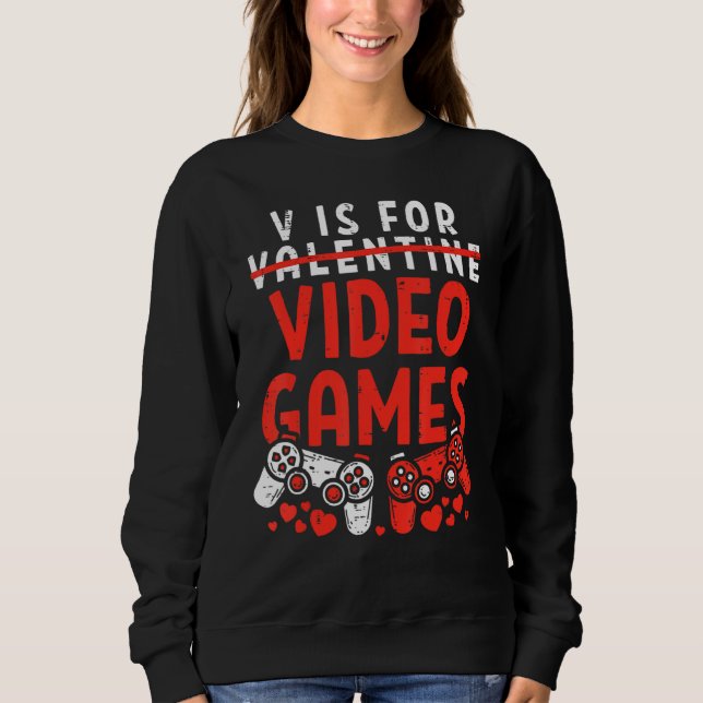 Moletom V Is For Video Games Funny Valentines Day Gamer Bo (Frente)