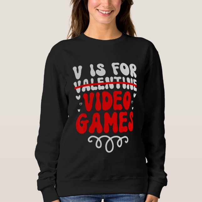 Moletom V is for Video Games Groovy Valentines Funny Gamer (Frente)