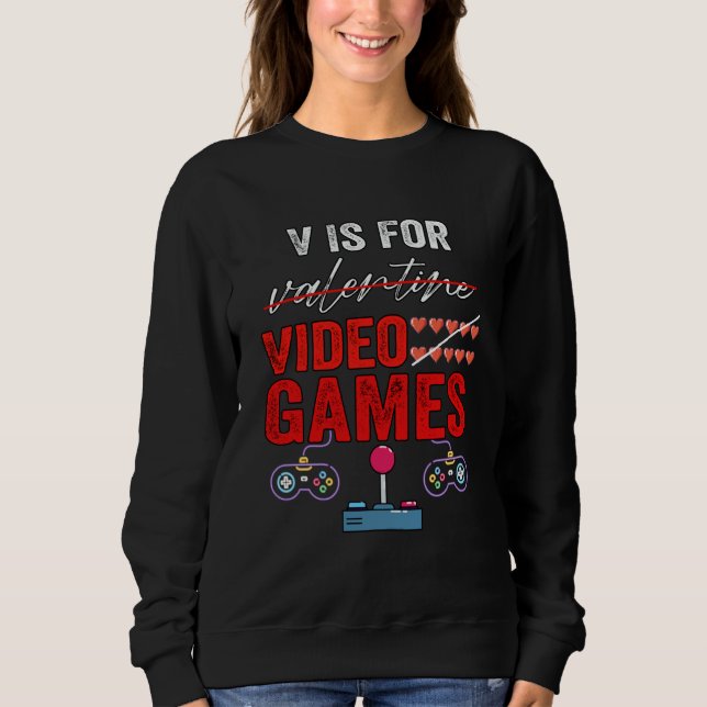 Moletom V Is For Video Games Valentines Day Gamer Boy Men  (Frente)