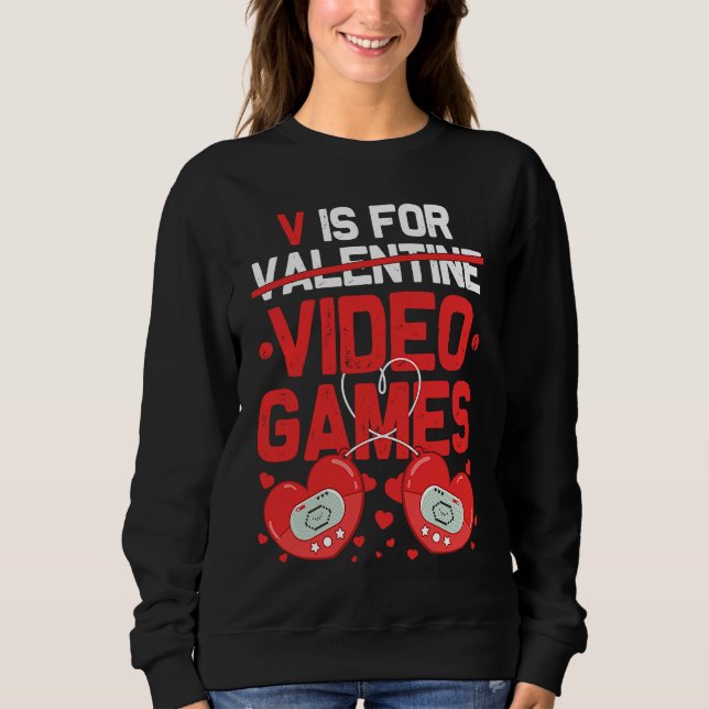 Moletom V Is For Video Games Valentines Day  Gamer Teen Wo (Frente)