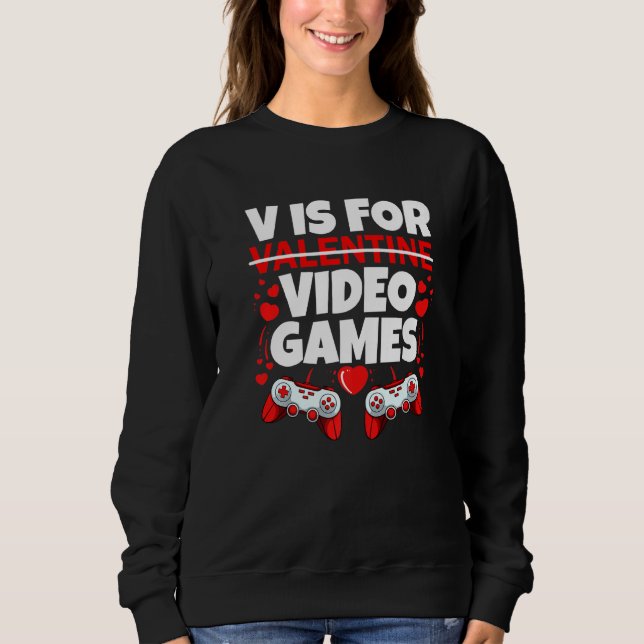 Moletom V Is For Video Games Valentines Day  Gaming Gamer (Frente)