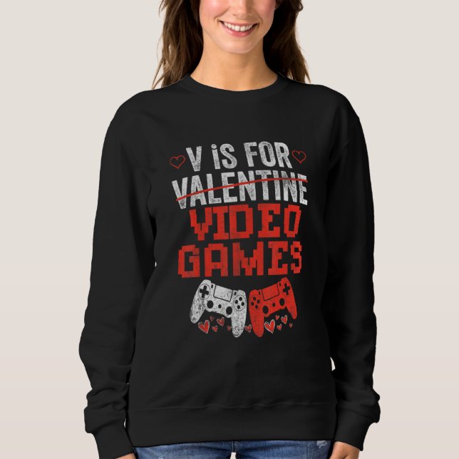 Moletom V Is For Video Games Valentines Day V Day Video Ga (Frente)