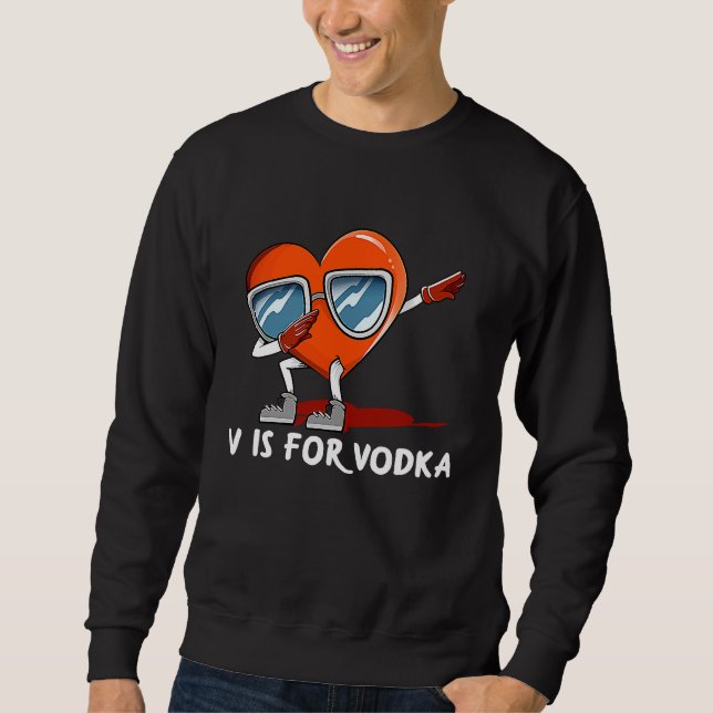 Moletom V Is for Vodka  Valentines Day Humor Matching Coup (Frente)