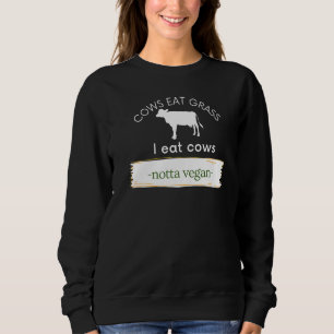 Moletom Vacas Comem Grama Eu Como Vacas Não Vegan Comem Ca