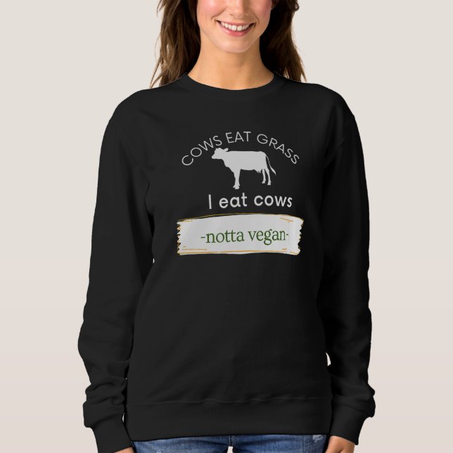 Moletom Vacas Comem Grama Eu Como Vacas Não Vegan Comem Ca (Frente)