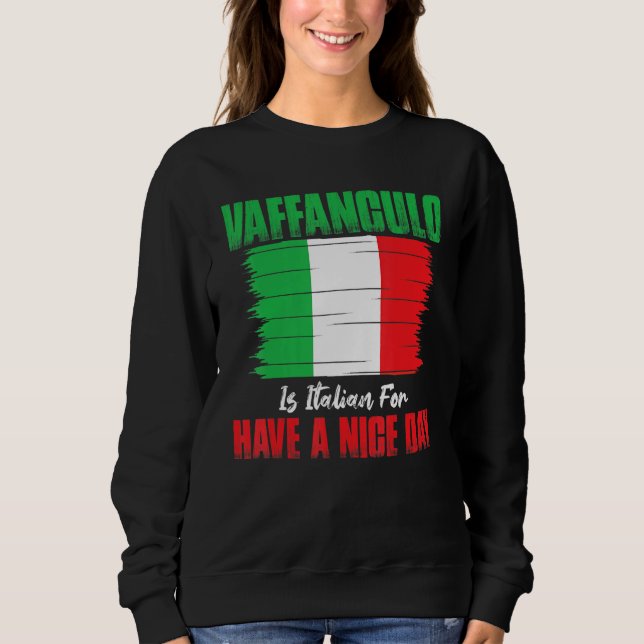 Moletom Vaffanculo Is Italian For Have A Nice Day (Frente)