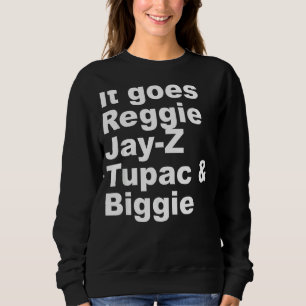 Moletom Vai para o R Eggie J Ay Z T Upac & B Iggie Legal O