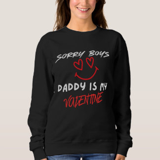 Moletom Valentine’s Day Sweatshirt, Daddy Is My Valentine 