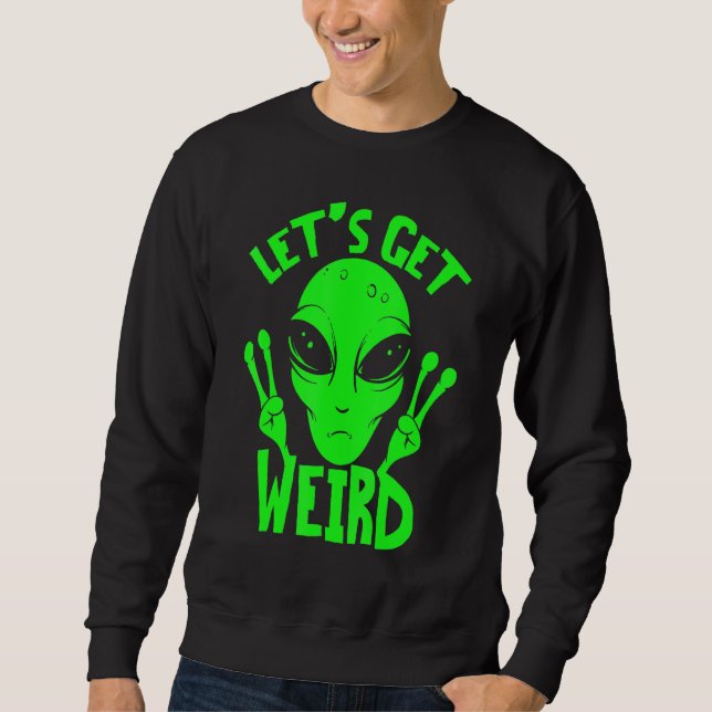 Moletom Vamos Ficar Estranhos Com A Alienígena Espacial Uf (Frente)