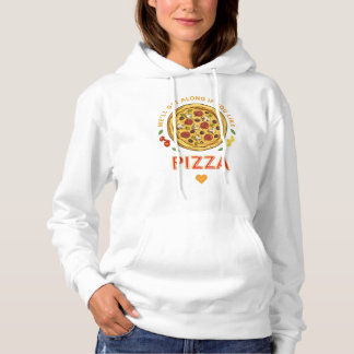 Moletom Vamos nos dar bem se você gosta de slogan de pizza