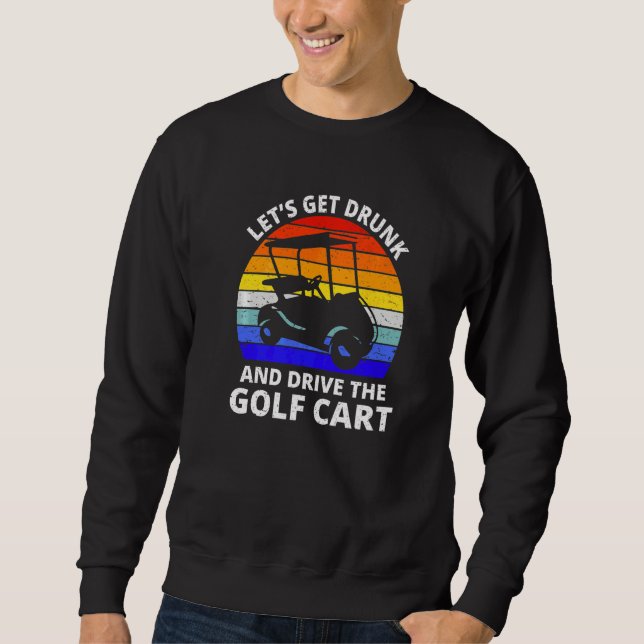 Moletom Vamos Nos Embriagar E Dirigir O Carrinho De Golfe  (Frente)