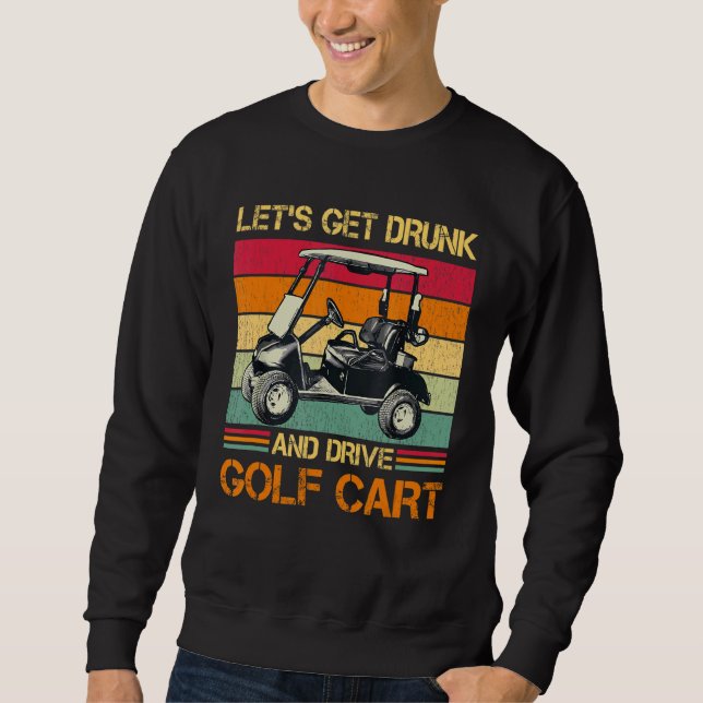 Moletom Vamos Obter Bebado E Dirigir O Roupa Do Carrinho D (Frente)