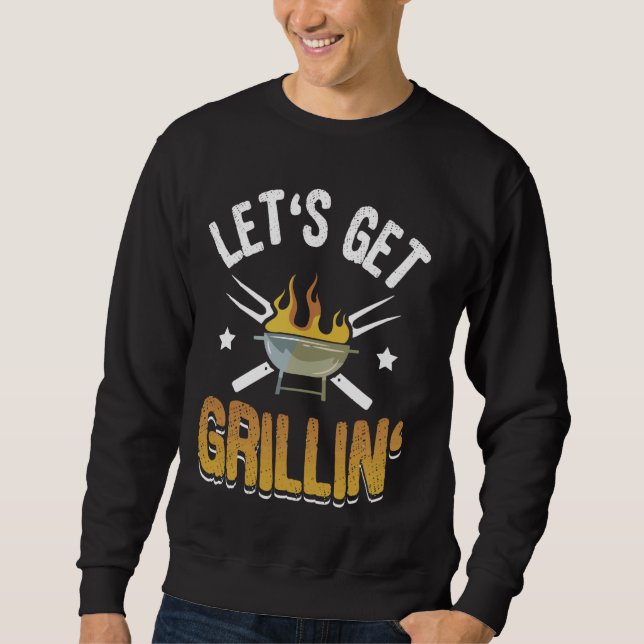Moletom Vamos Obter Grillin Grill Grill Barbecue Bb (Frente)