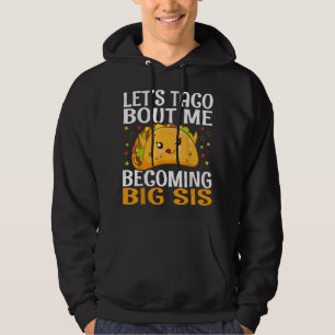 Moletom Vamos Taco Bout Me Tornando Grande Sis Engraçado K