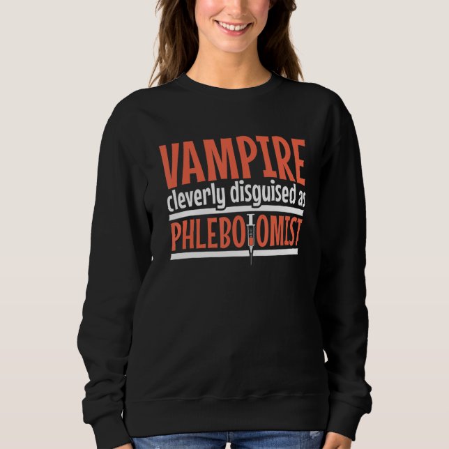 Moletom Vampire disguised as Phlebotomist Phlebotomy Techn (Frente)