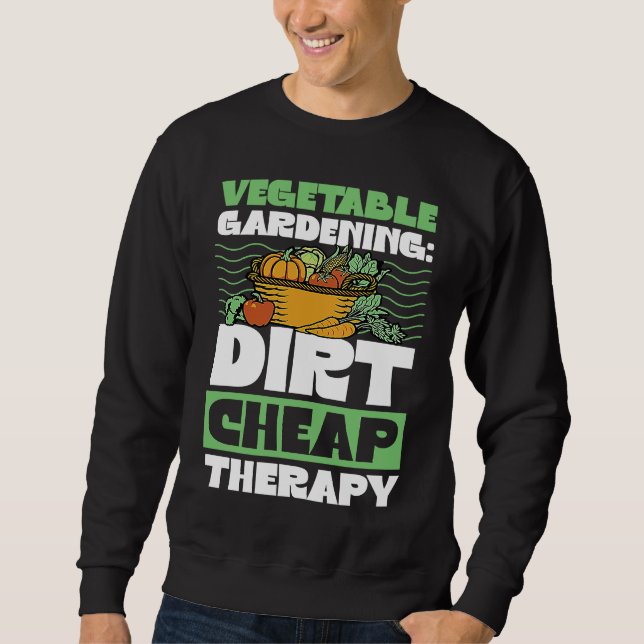 Moletom Vegetable Gardening Dirt Cheap Therapy  Cute Garde (Frente)