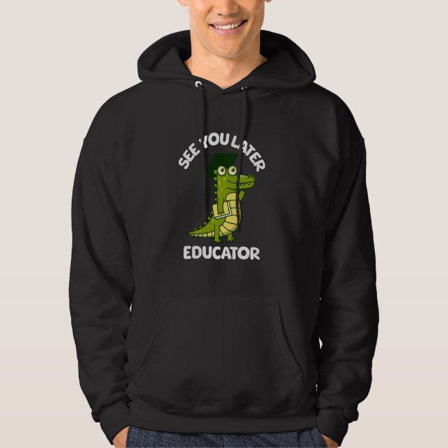 Moletom Vejo Você Mais Tarde Educador Funny Alligator Grad (Frente)