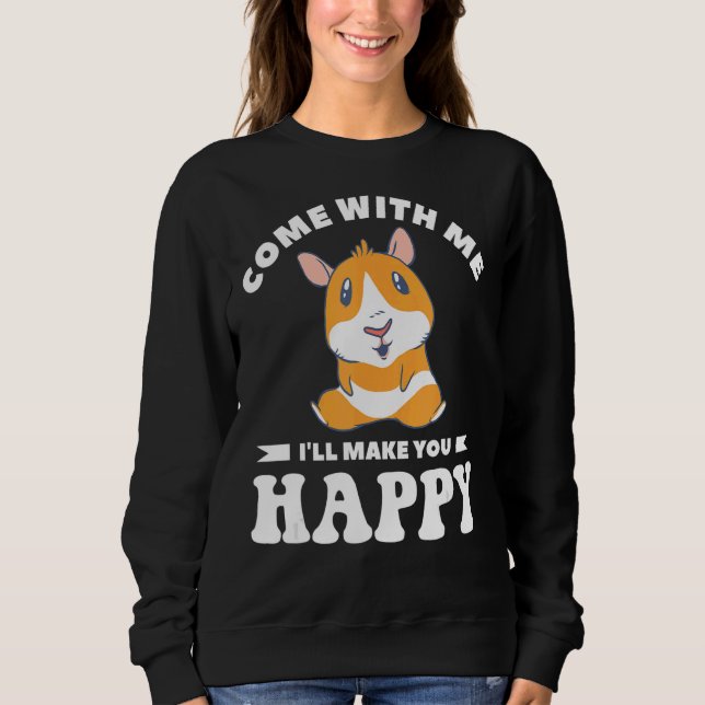 Moletom Venha Comigo Eu Farei Você Feliz Hamsters Bons (Frente)