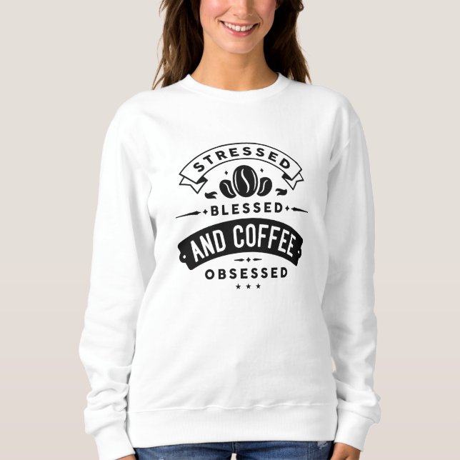 Moletom Vestido Abençoado E Café Obcecado (Frente)