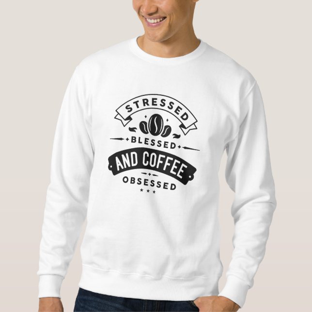 Moletom Vestido Abençoado E Café Obcecado (Frente)