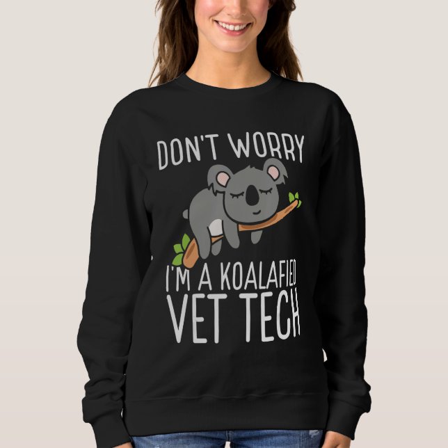 Moletom Vet Tech Appreciation Veterinary Tech Koalafied Ve (Frente)
