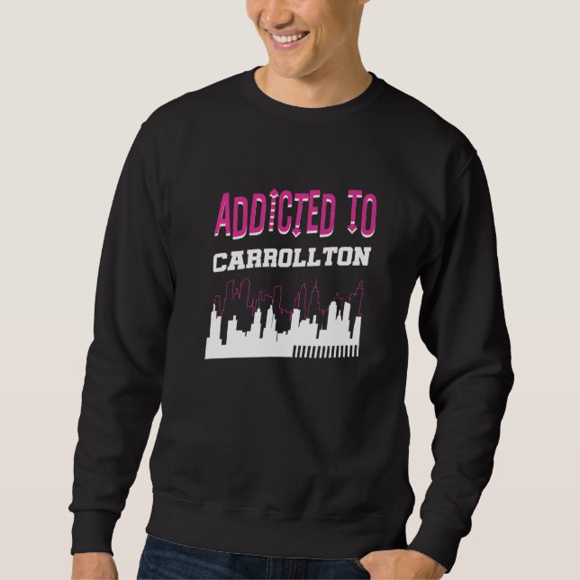 Moletom Viciado em Carrollton Vacation Humor Trip Texas (Frente)