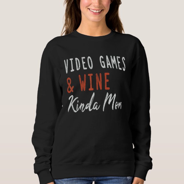 Moletom Video Games And Wine Kinda Mom   Gamer For Men Wom (Frente)