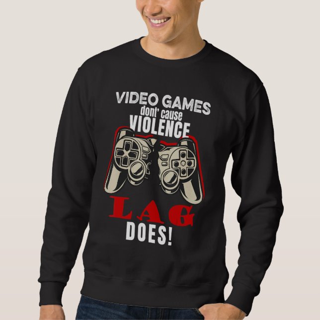 Moletom Video Games Don't Cause Violence Lag Does Gaming M (Frente)