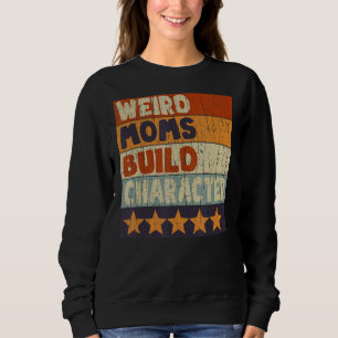 Moletom Vintage Retro Weird Mães Build Character Madre