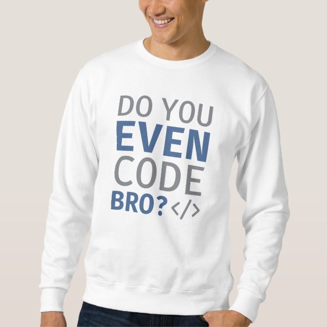 Moletom Você Até Código Bro (Frente)