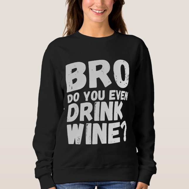Moletom Você bebe Bebendo de vinho ativo? (Frente)