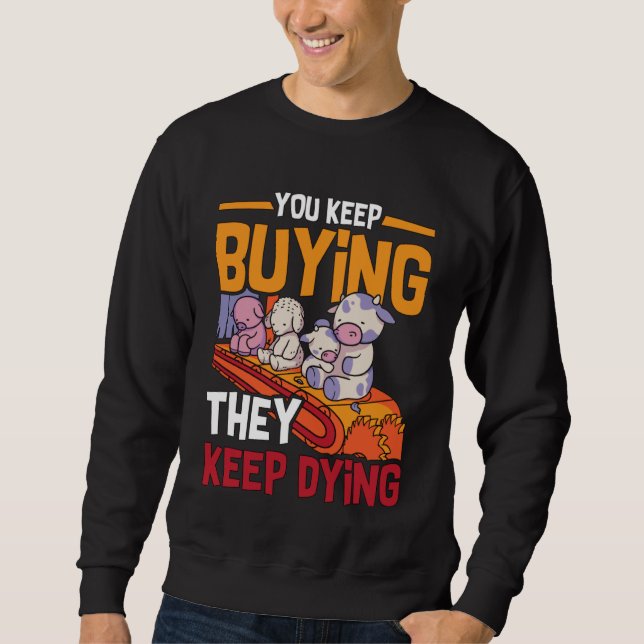 Moletom Você Continua Comprando Direitos dos Animais Ama E (Frente)