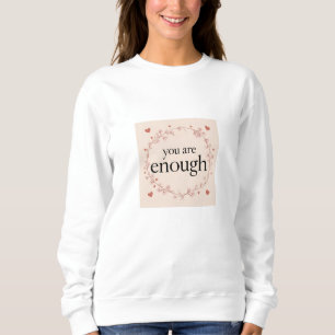 Moletom Você é Suficiente em T-Shirt - Self Love e Mental