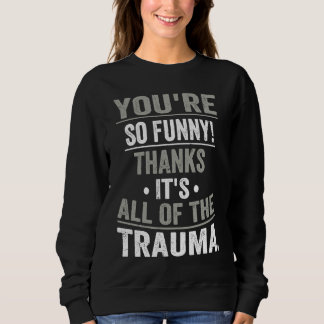 Moletom Você é Tão Obrigado É Tudo Do Trauma