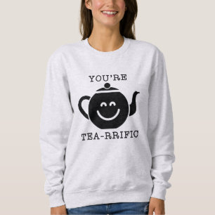 Moletom Você é Tea-rível