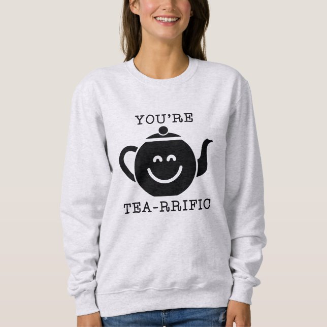 Moletom Você é Tea-rível (Frente)