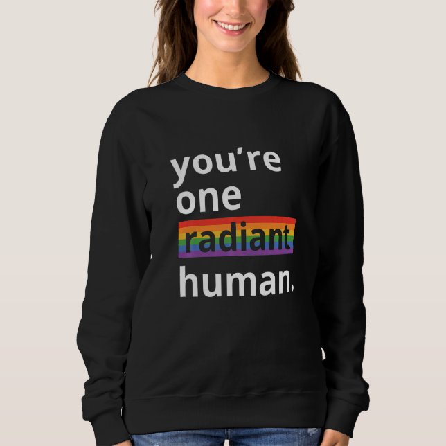 Moletom Você É Um Humano Radiante Bissexual Transgênero Ch (Frente)
