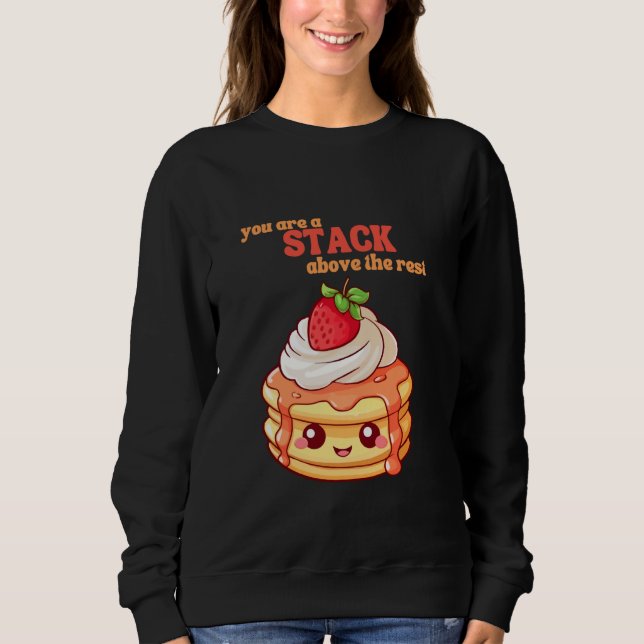 Moletom Você É Uma Pilha Acima Da Palha Do Pancake Restant (Frente)