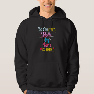 Moletom Você Está Demitida Mamãe Minha Nana Está Aqui