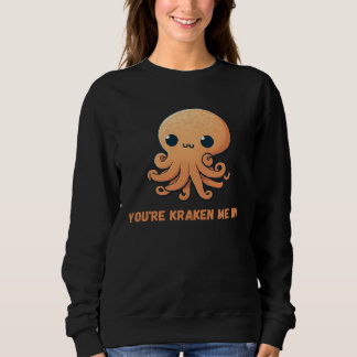 Moletom Você me kraken acima do polvo lula coral tentáculo