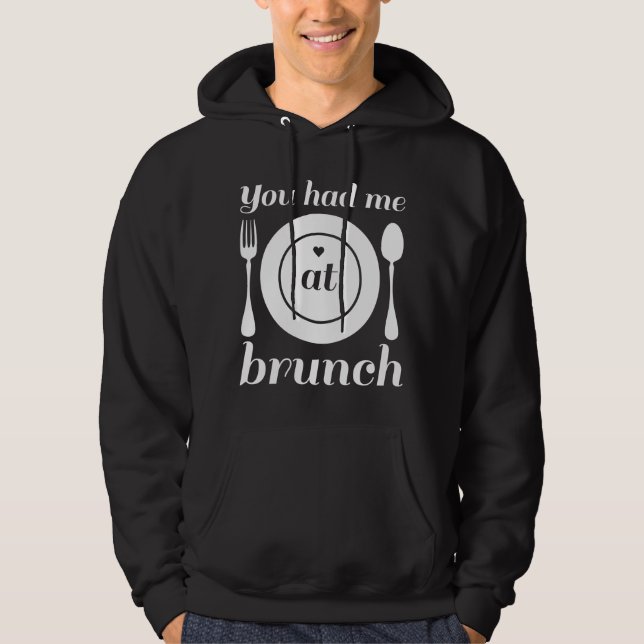 Moletom Você Me Teve Em Brunch (Frente)
