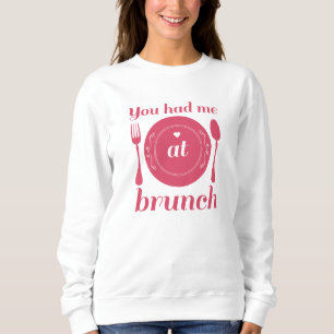Moletom Você Me Teve Em Brunch