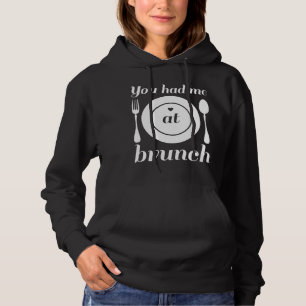 Moletom Você Me Teve Em Brunch