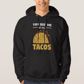 Moletom Você Me Teve Em Meus Tacos Por Um Taco